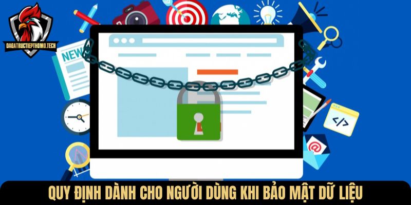 Quy định dành cho người dùng khi bảo mật dữ liệu