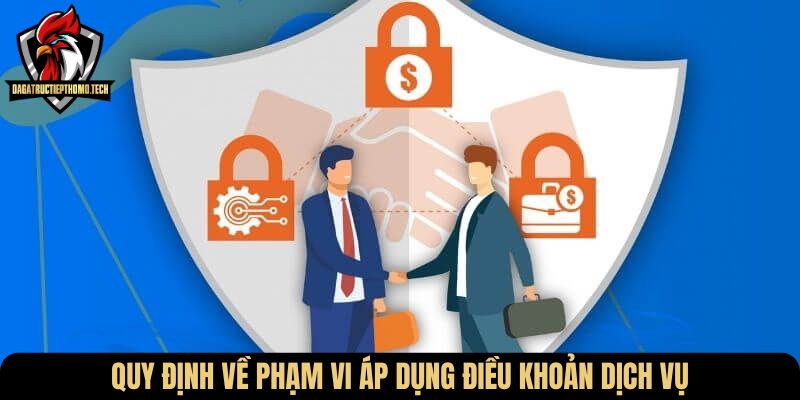 Quy định về phạm vi áp dụng điều khoản dịch vụ