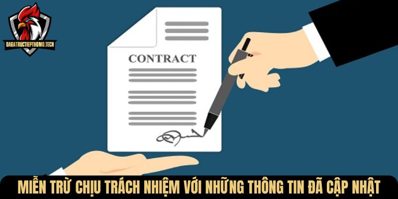 Miễn trừ chịu trách nhiệm với những thông tin đã cập nhật